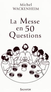 La messe en 50 questions