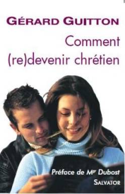 Comment (re)devenir chrétien