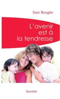 L´avenir est à la tendresse...