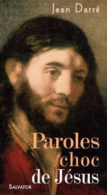 Paroles chocs de Jésus