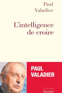 L´intelligence de croire,...