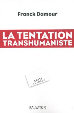 La tentation transhumaniste