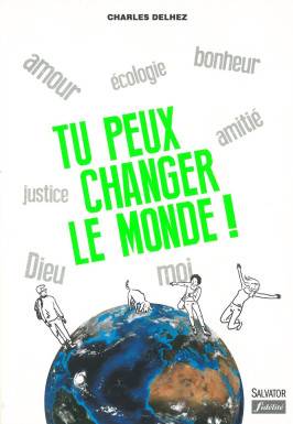 Tu peux changer le monde!...