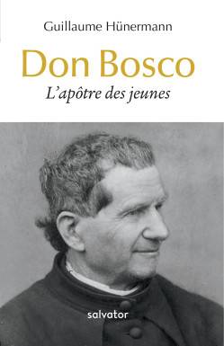 Don Bosco, l’apôtre des jeunes
