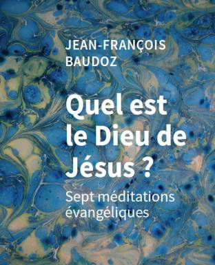 Quel est le Dieu de Jésus ?...