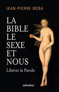 La Bible le sexe et nous