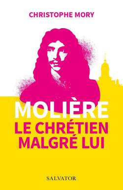 Molière, le chrétien malgré...