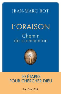 L’oraison, chemin de communion