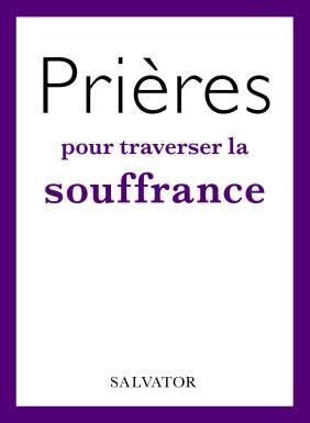 Prières pour traverser la...