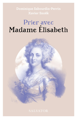Prier avec Madame Élisabeth