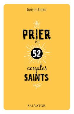 Prier avec 52 couples saints
